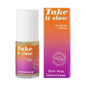 Пролонгирующий гель для мужчин Take It Slow - 30 мл. - Love to Love - купить с доставкой в Северодвинске