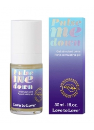 Стимулирующий гель для пениса Pulse Me Down - 30 мл. - Love to Love - купить с доставкой в Северодвинске